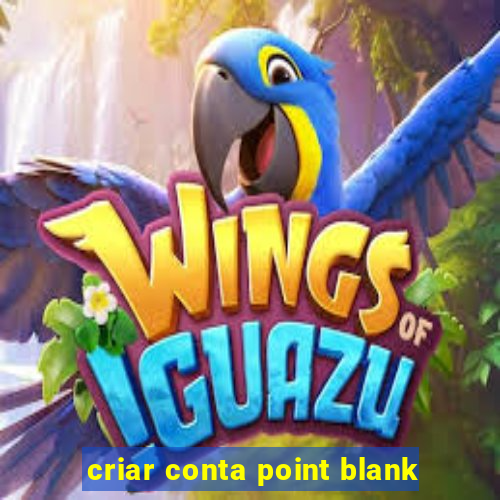 criar conta point blank